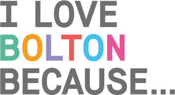 I love Bolton because...